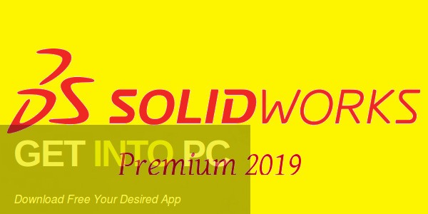 SolidWorks Premium 2019 Free Download - GetintoPC.com